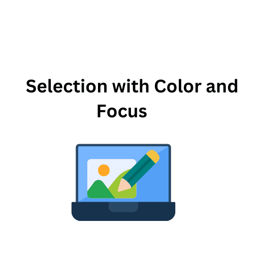 31. Selection with Color and Focus